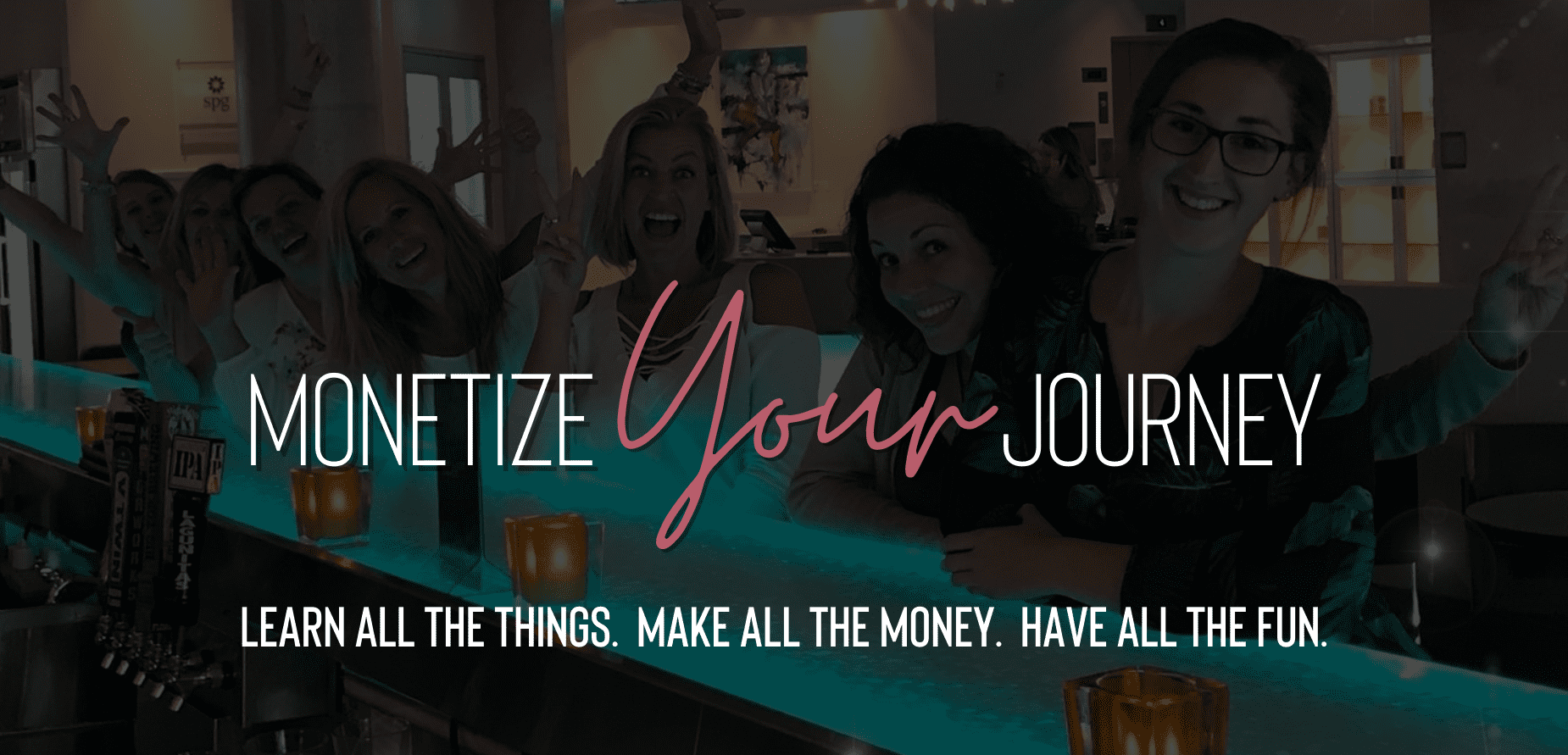 Monetize Your Journey Monetize Your Journey
