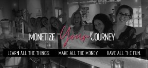 Monetize Your Journey